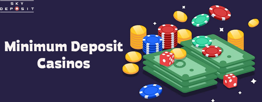 Minimum Deposit Casino Sites