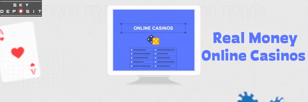 Real Money Online Casinos (Sky Deposit)