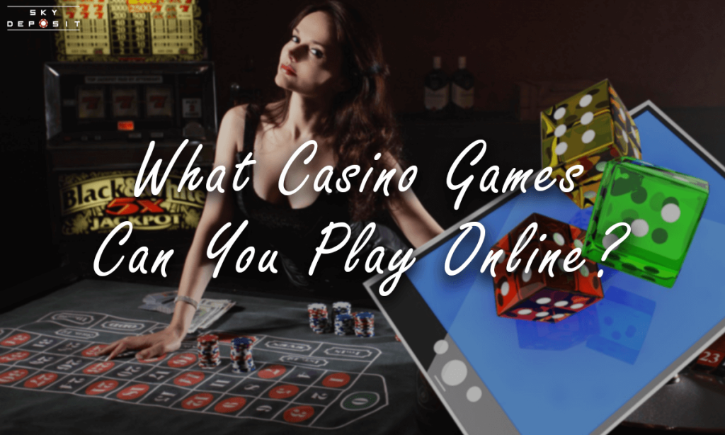 What Casino Games Can You Play Online