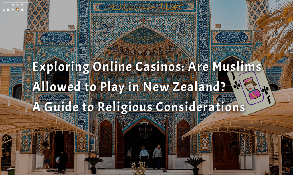 Exploring Online Casinos Are Muslims Allowed to Play in New Zealand