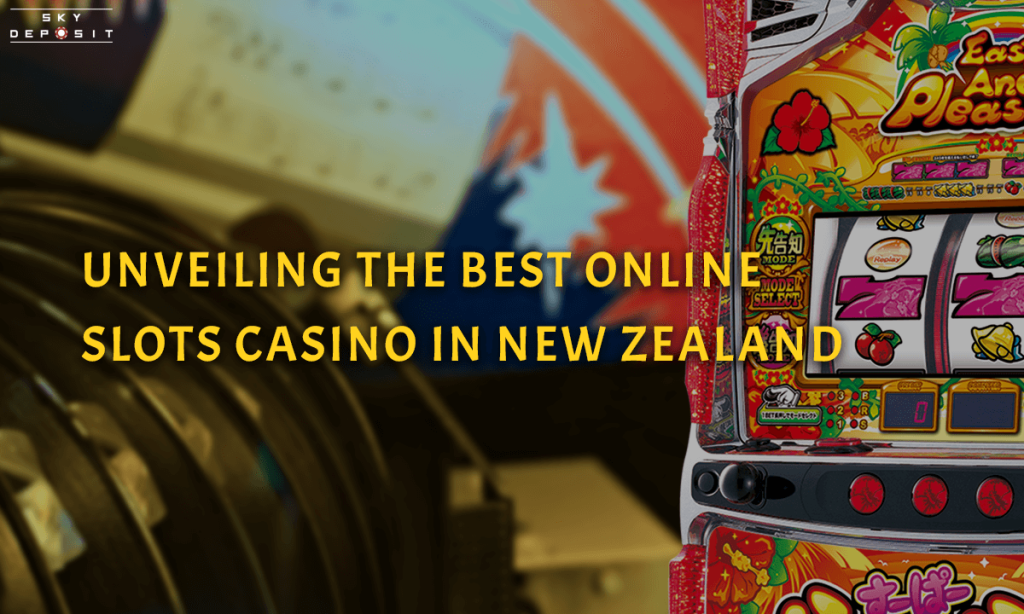Unveiling the Best Online Slots Casino in New Zealand