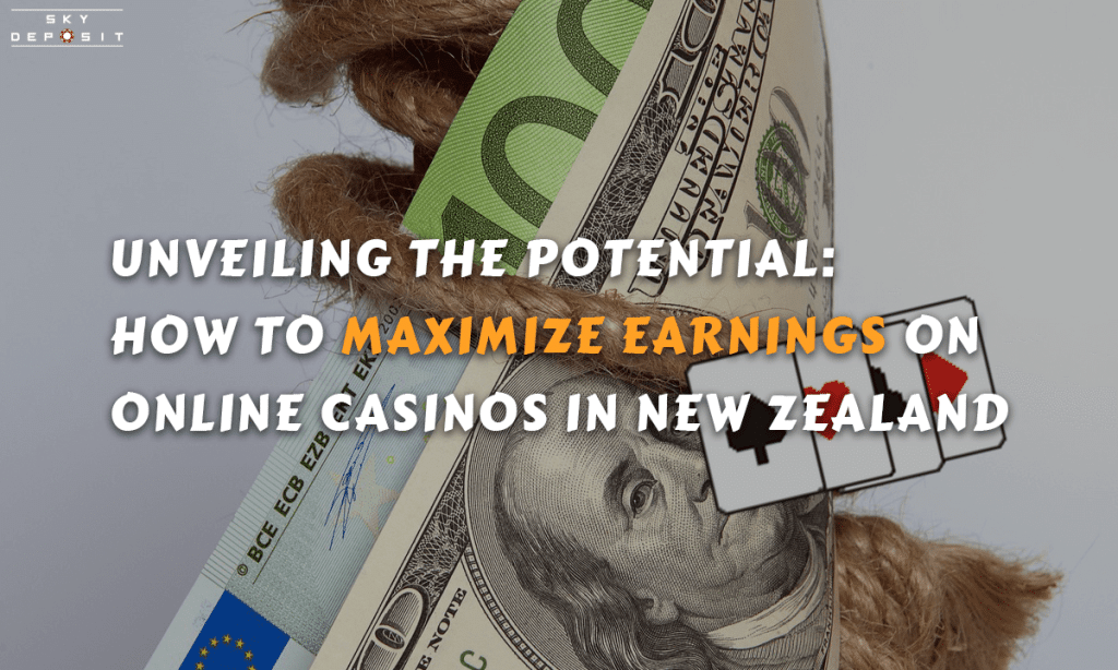 Unveiling the Potential How to Maximize Earnings on Online Casinos in New Zealand