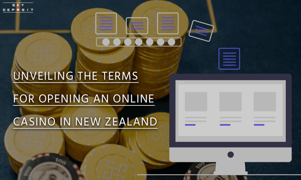 Unveiling the Terms for Opening an Online Casino in New Zealand
