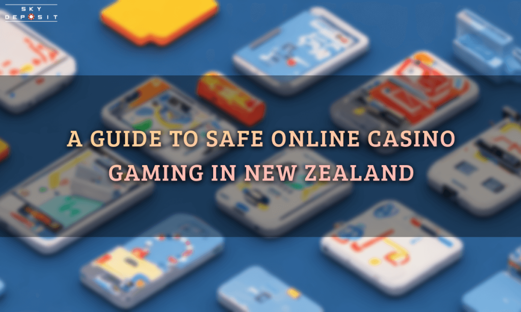 A Guide to Safe Online Casino Gaming in New Zealand