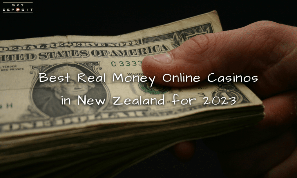 Best Real Money Online Casinos in New Zealand for 2023
