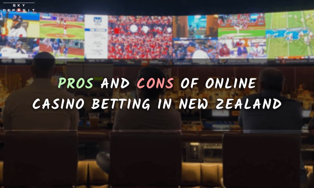 Pros and Cons of Online Casino Betting in New Zealand