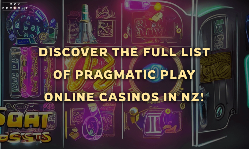 Discover the Full List of Pragmatic Play Online Casinos in NZ