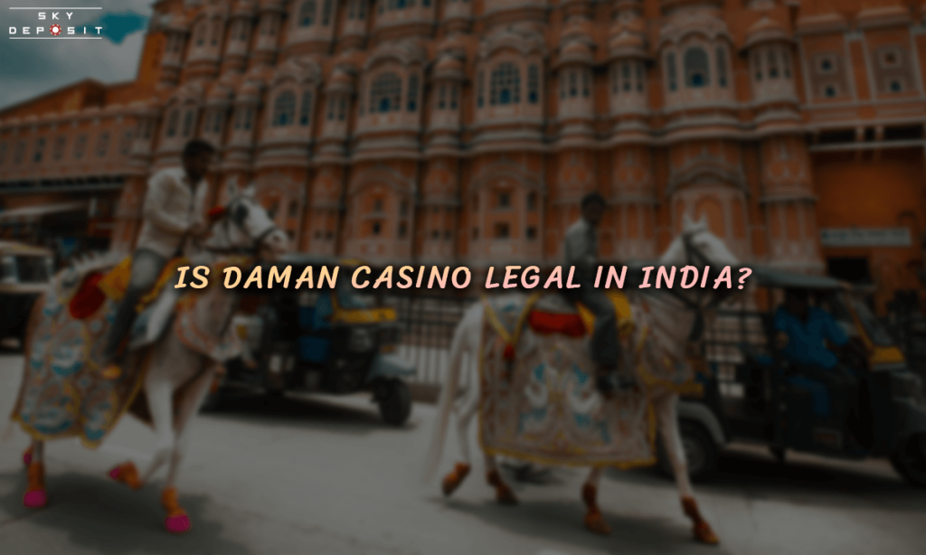 Is Daman Casino Legal in India