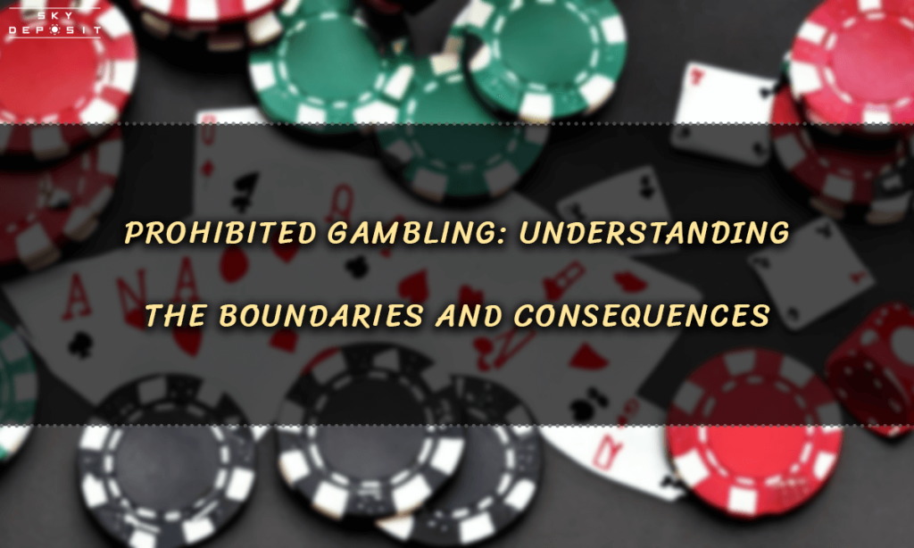 Prohibited Gambling Understanding the Boundaries and Consequences
