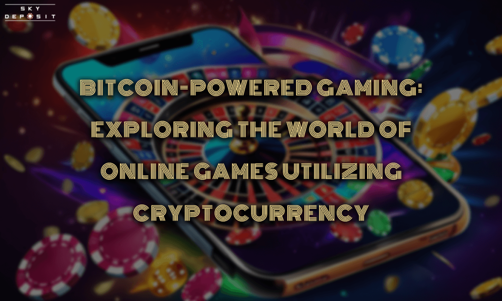 Bitcoin-Powered Gaming Exploring the World of Online Games Utilizing Cryptocurrency