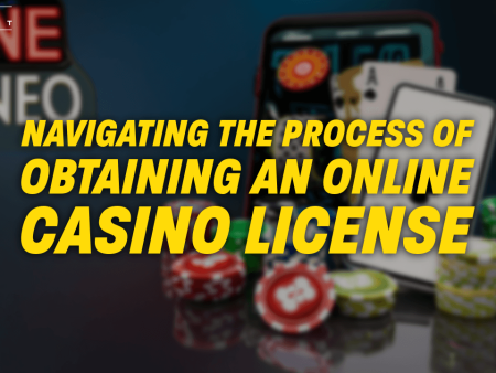 Navigating the Process of Obtaining an Online Casino License