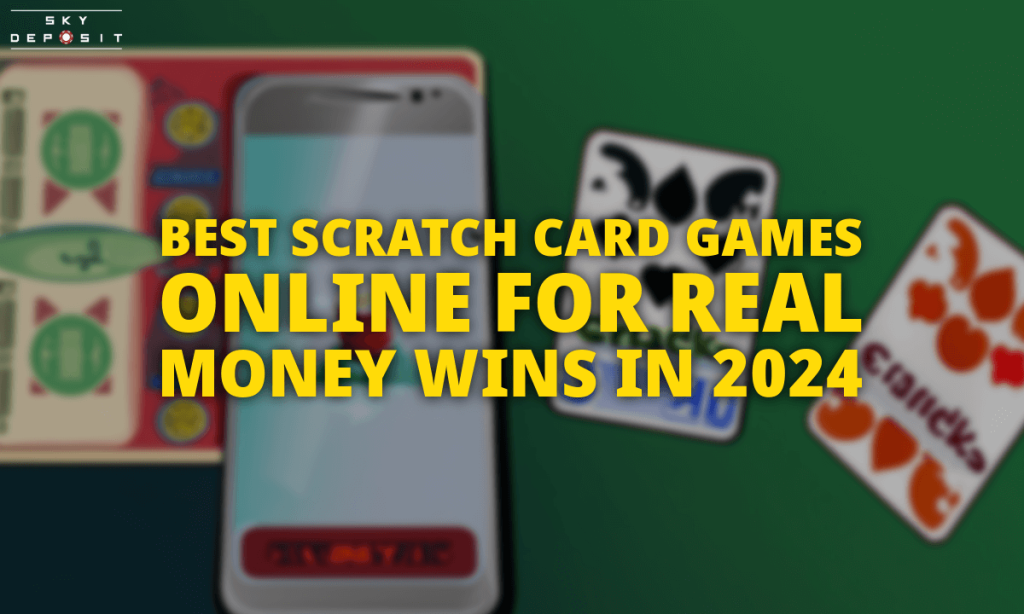 Best Scratch Card Games Online for Real Money Wins in 2024