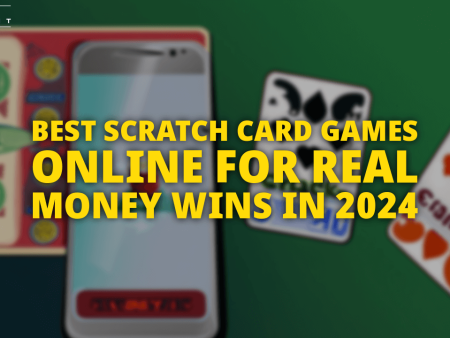 Best Scratch Card Games Online for Real Money Wins in 2024